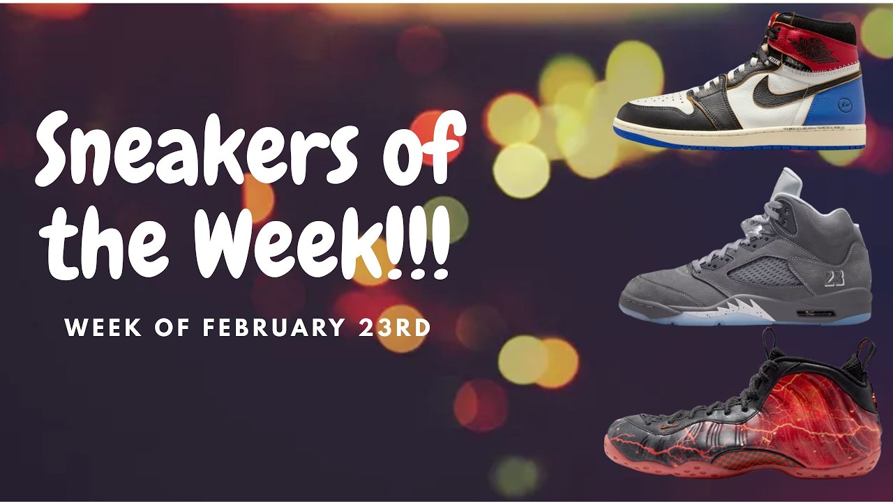Sneakers of the week for February 23rd
