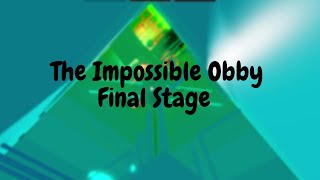 The Impossible Obby  Final