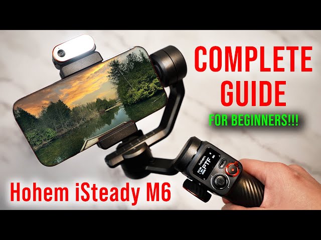 How to use HOHEM ISTEADY M6 COMPLETE GUIDE for BEGINNERS 