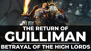 THE HIGH LORDS OF TERRA BETRAY GUILLIMAN?