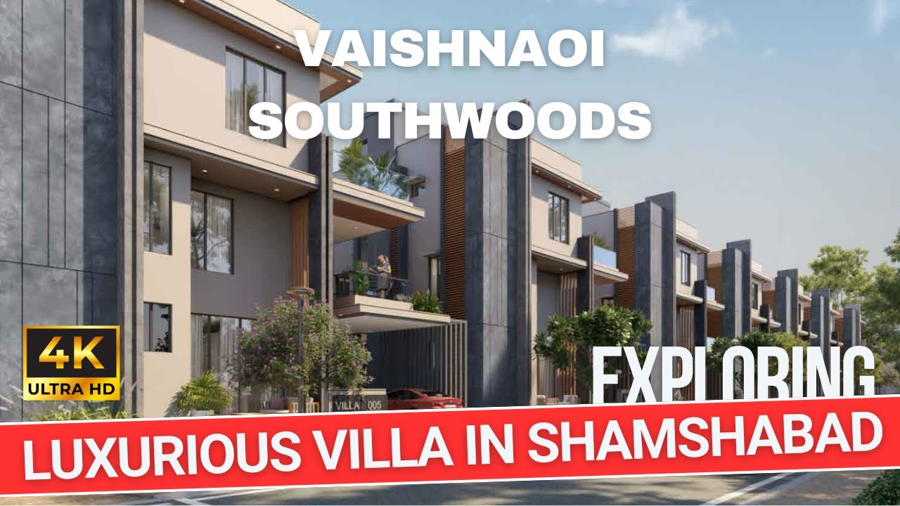 Vaishnaoi Southwoods : Luxurious Villa Community in Shamshabad || Mamidpally | Hyderabad Real Estate