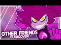 Other Friends - SU (Cover Remix + Fandub)