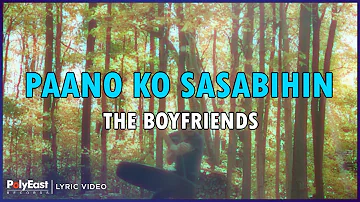 The Boyfriends - Paano Ko Sasabihin (Lyric Video)
