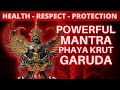 Mantra for protection good health respect and authority  katha phaya krut garuda 9 times