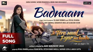 Badnaam (Full Song )| Je Tere Naal Pyar Na Hunda I Diljaan Parmar | Latest Punjabi Song 2022