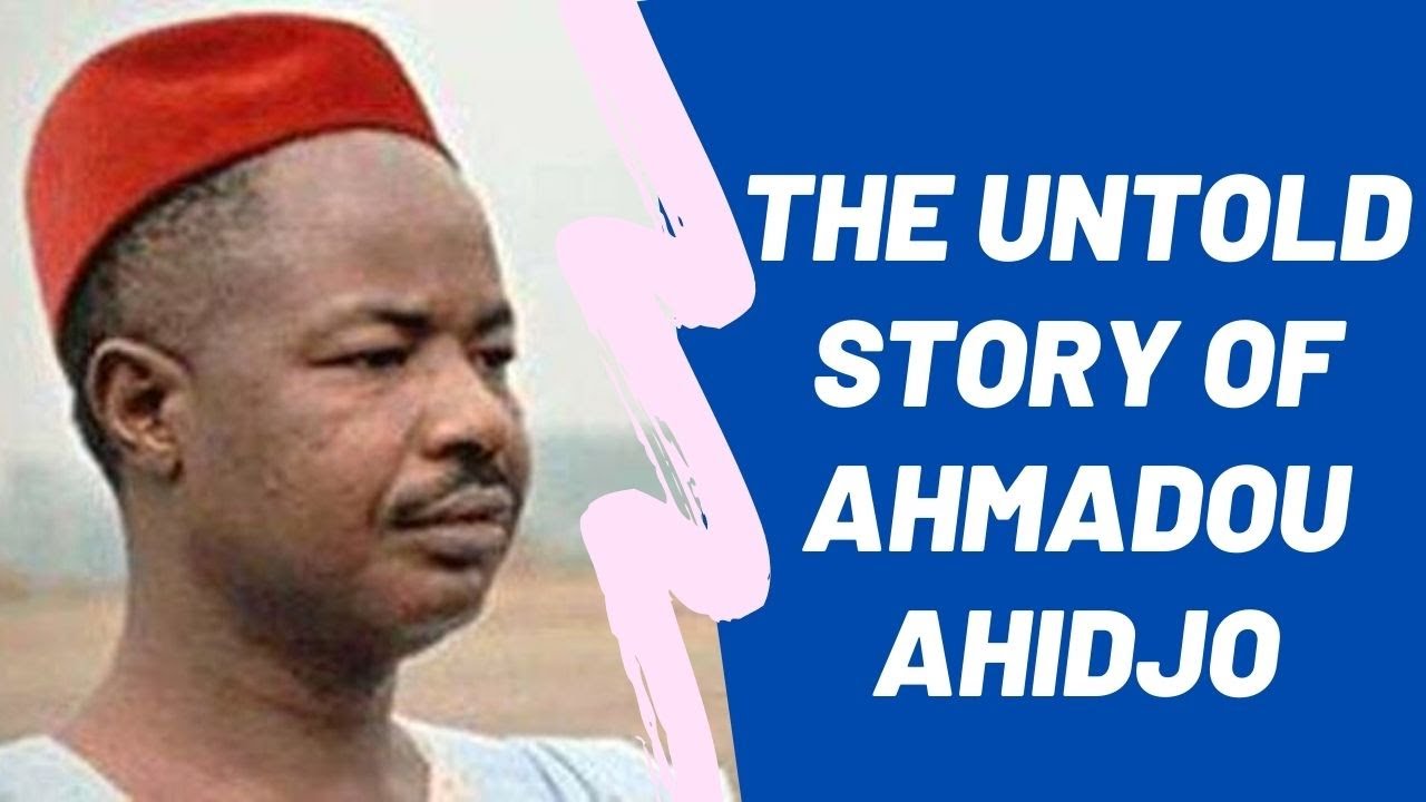 The Untold Story of Ahmadou Ahidjo The First President Of Cameroon
