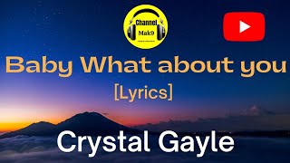 Crystal Gayle:Baby What about you #crystalgayle#lyrics#music#babywhataboutyou