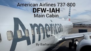 Trip Report: American Airlines | 737-800 | Main Cabin | Dallas Ft Worth, TX - Houston George Bush
