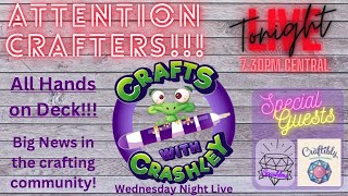 Wednesday Night Live HUGE NEWS-Guests: Craftibly &amp; Teemaw Crafters ASSEMBLE