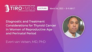 Considering Diagnostic &amp; Treatment for Thyroid Cancer During the Prenatal Period w/ Dr. van Velsen