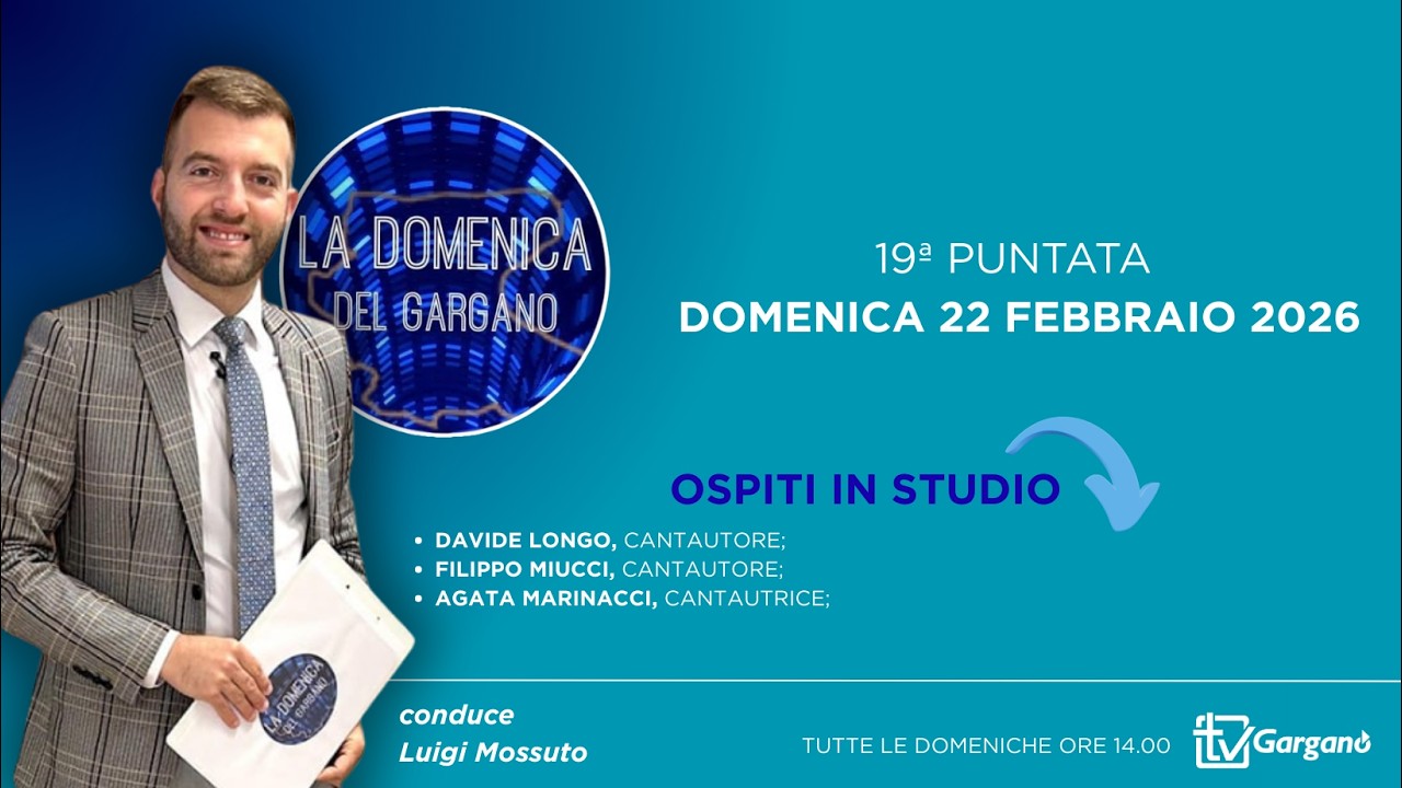 19ª puntata | Domenica del Gargano 22 febbraio 2026