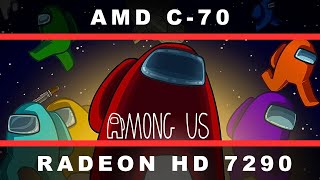 Among Us - AMD C-70 | Radeon HD 7290 | 4GB RAM