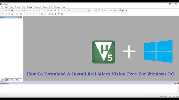 How To download And Install Keil Micro Vision Free For Windows PC