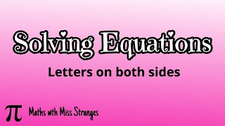 Solving Equations with Letters on Both Sides