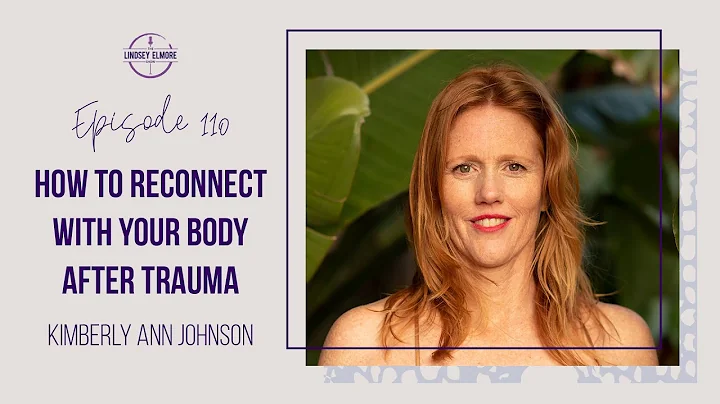 How to reconnect with your body after trauma | Kim...