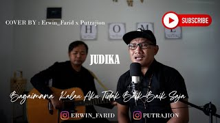 Bagaimana Kalau Aku Tidak Baik-baik Saja - Judika (cover by Erwin&Putra)