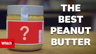 The Best Peanut Butter 2022 - Which?