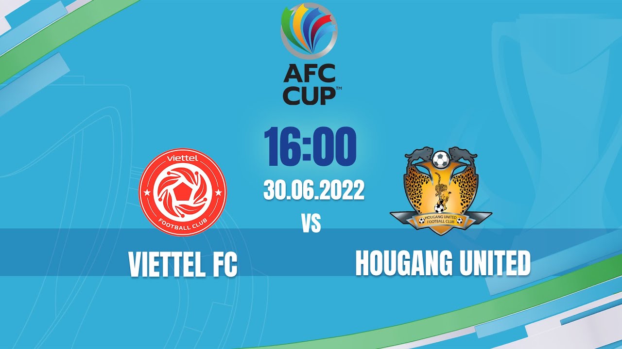 🔴 TRỰC TIẾP: VIETTEL FC – HOUGANG UNITED | AFC CUP 2022 | F SPORTS