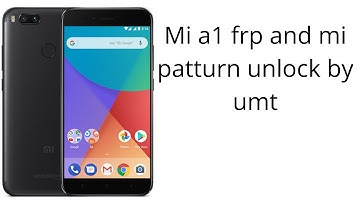 mi a1 frp and mi patturn unlock by umt Mi A1 frp unlock for umt one click