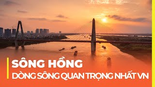 SÔNG HỒNG  CON SÔNG QUAN TRỌNG NHẤT VIỆT NAM