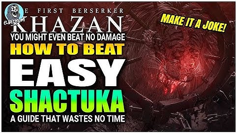 BEST HOW TO BEAT Shactuka Boss SUPER EASY GUIDE | The First Berserker Khazan