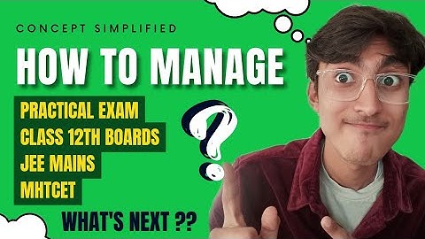 How to Manage 🤯 Boards + JEE Mains + MHTCET + Practical Exam | Strategy and Tips | Samkit Shah