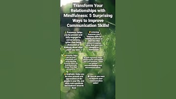 Transform Your Relationships with Mindfulness: 5 Surprising Ways to Improve Communication Skills!