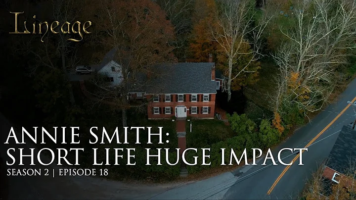 Annie Smith: Short Life, Huge Impact | Episode 18 | Season 2 | Lineage