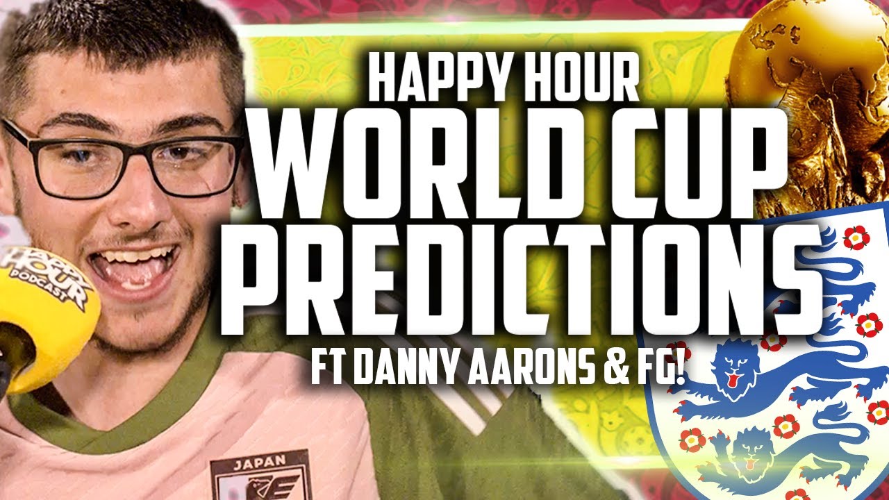 World Cup PREDICTIONS - Ft Danny Aarons & FG! ️