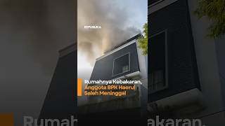 Rumahnya Kebakaran, Anggota BPK Haerul Saleh Meninggal