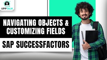 Navigating Objects and Customizing Fields in Dynamic Role | SAP SuccessFactors Tutorial | Upptalk