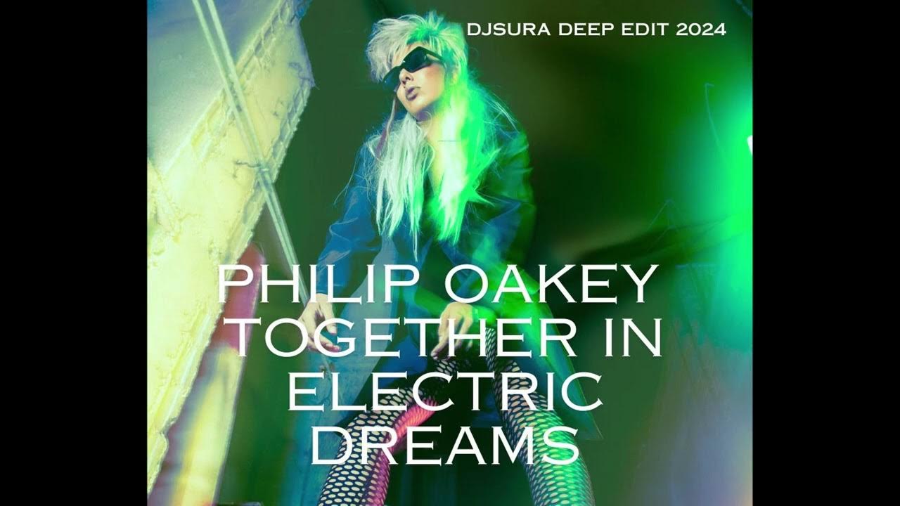 Together in Electric DreamsPhilip OakeyDjsura Edit 2024 YouTube