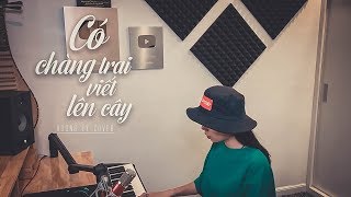 CÓ CHÀNG TRAI VIẾT LÊN CÂY | PHAN MẠNH QUỲNH - HƯƠNG LY COVER