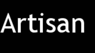 How to Pronounce Artisan