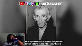 Celebrity TWEEZY Reacts to The Tragic Story of Nikola Tesla Wealth