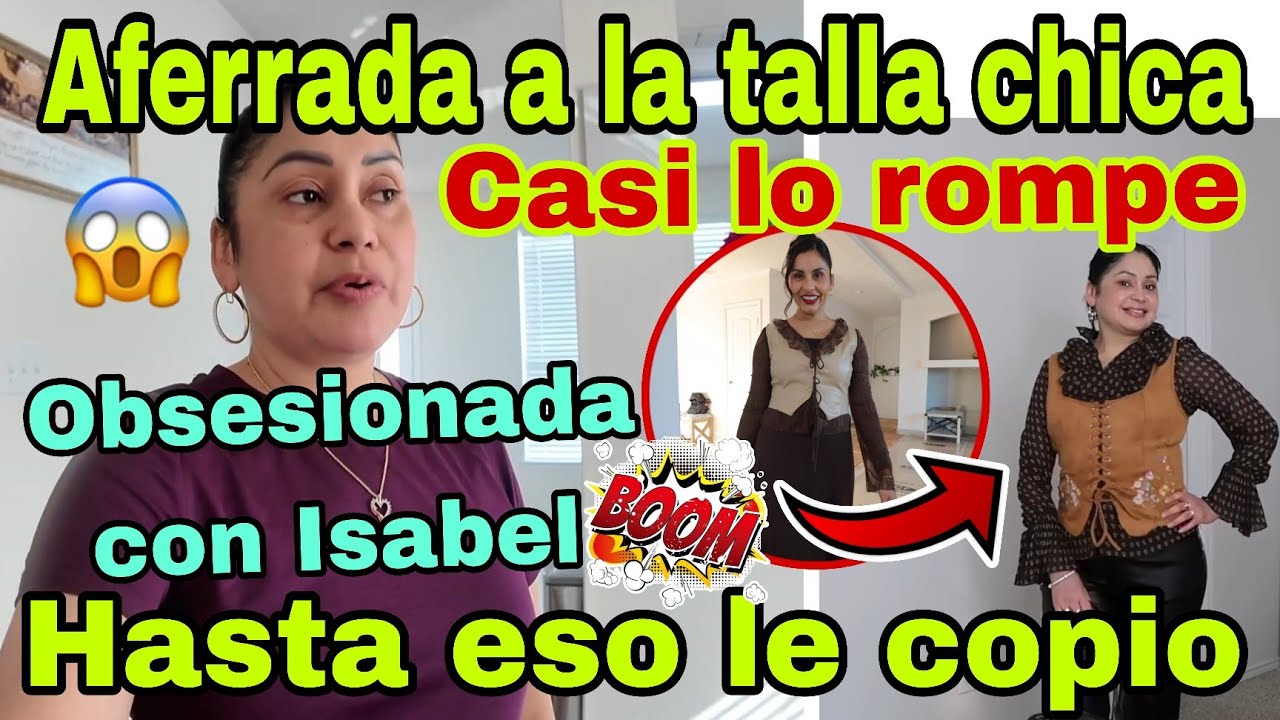 🚨Está obsesionada con Isabel💥😮Hasta eso le copio😱Casi lo rompe🫢Aferrada a la talla chica🤦‍♀️🙀