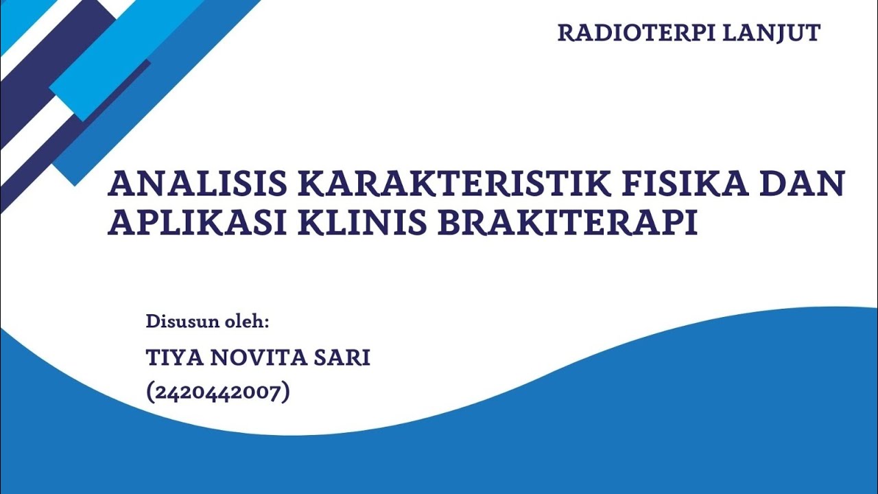 Analisis Karakteristik Fisika dan Aplikasi Klinis Brakiterapi - Tugas 5 ...