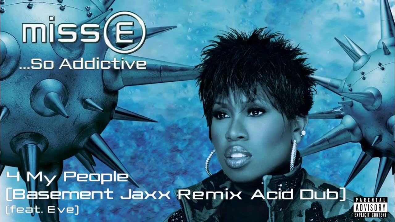 Missy Elliott ft Eve 4 My People (Basement Jaxx Remix Acid Dub) YouTube