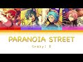 Crazy:B「PARANOIA STREET」【あんスタ】 [日本語 | Romaji | Eng ] 歌詞 LYRICS