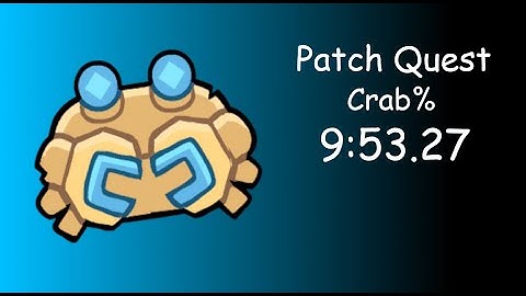Patch Quest Speedrun - Crab% 9:53.27