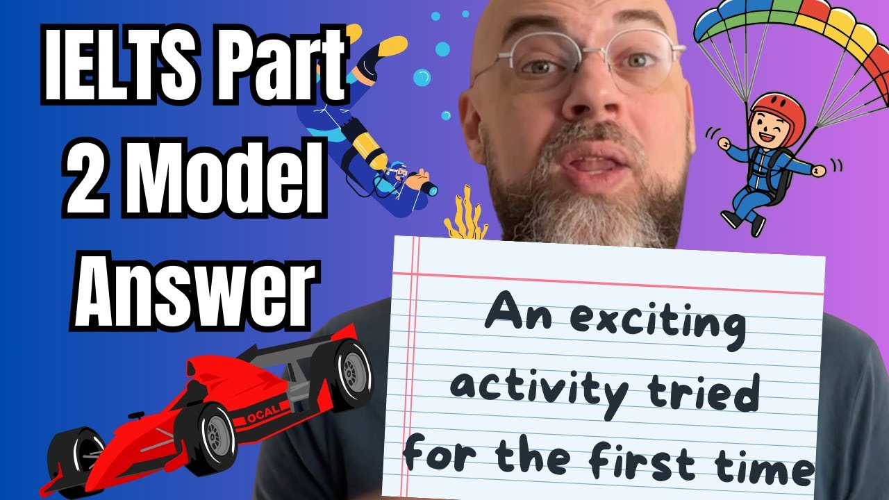Describe an Exciting Activity You Tried — IELTS Speaking Part 2 Model ...