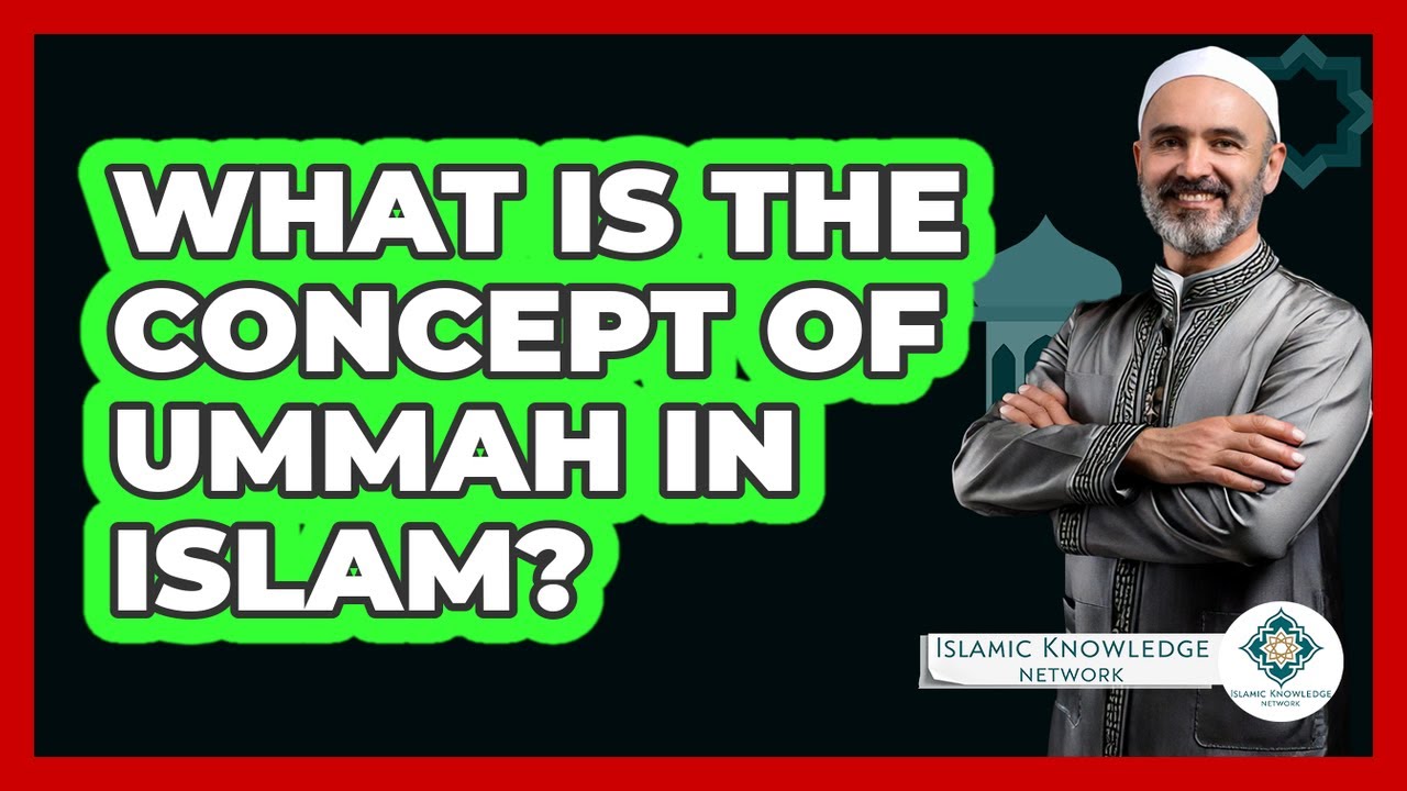 What Is The Concept Of Ummah In Islam Islamic Knowledge Network what-is-the-concept-of-ummah-in-islam-islamic-knowledge-network