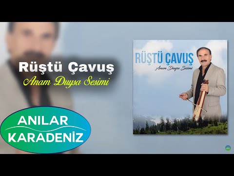 Rüştü Çavuş - Anam Duysa Sesimi (Official Video)