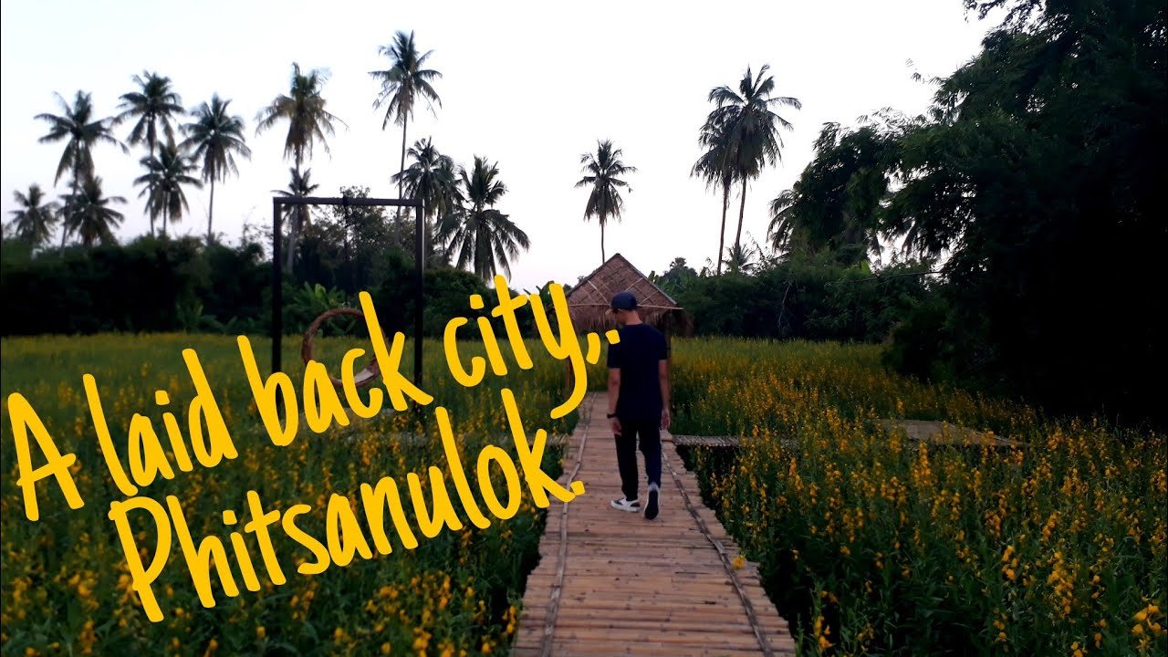 Phitsanulok Thailand, a laid back city