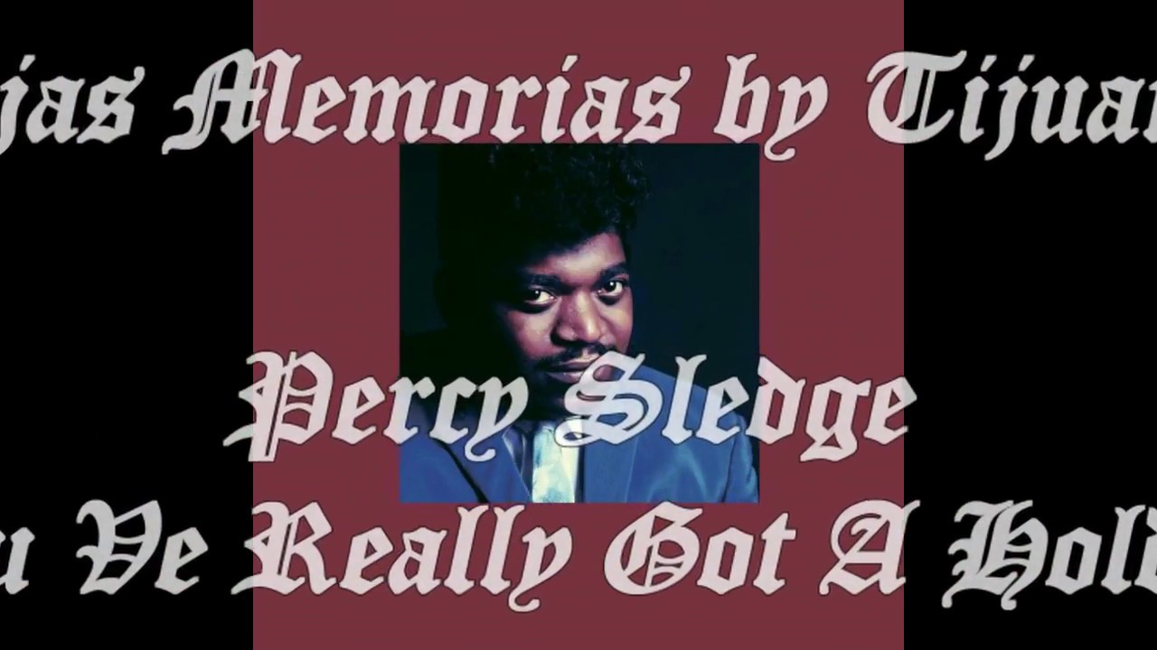 Percy Sledge-- you Really Got a Hold On Me --By Viejas Memorias By
