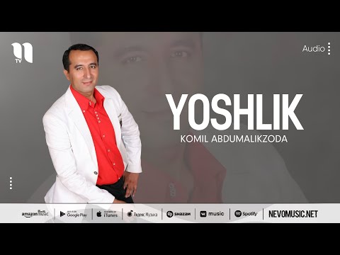 Komil Abdumalikzoda — Yoshlik (audio 2022)