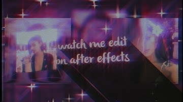 watch me edit on after effects (complex, 3d)