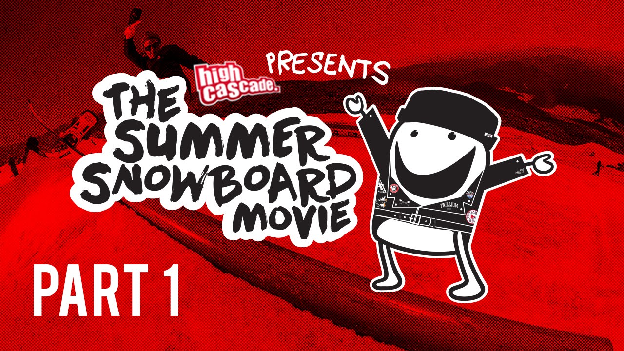 High Cascade Snowboard Camp Presents: The Summer Snowboard Movie 2016 - Part 1