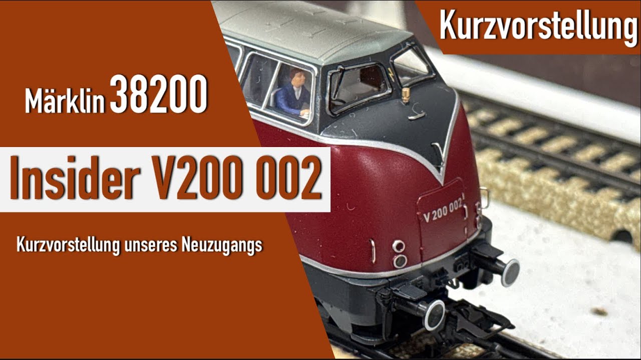 Kurzvorstellung Märklin 38200 / V200 002 / Neuzugang