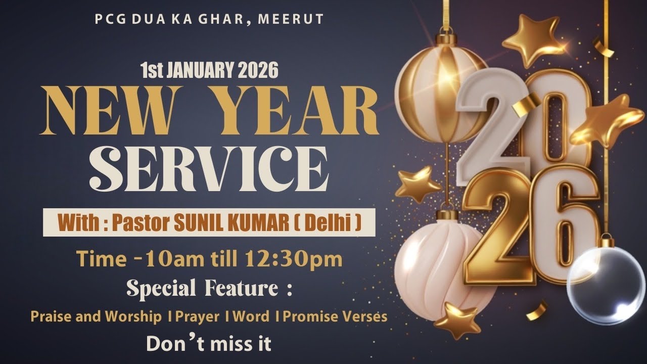 NEW YEAR SERVICE -2026 , sermon by : pr. Sunil kumar, Delhi 